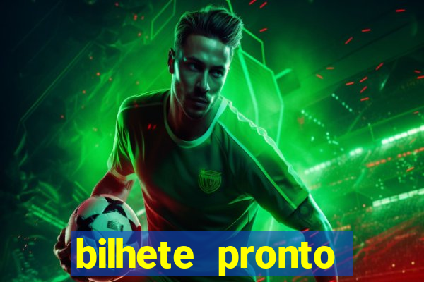 bilhete pronto futebol hoje